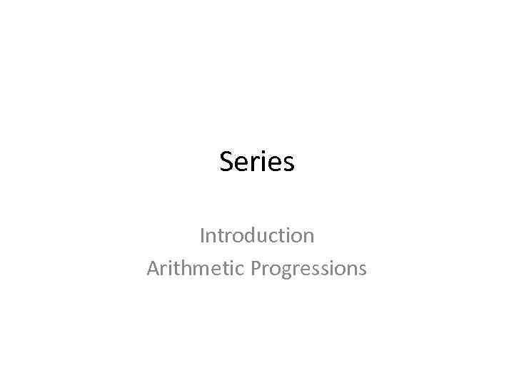 Series Introduction Arithmetic Progressions 