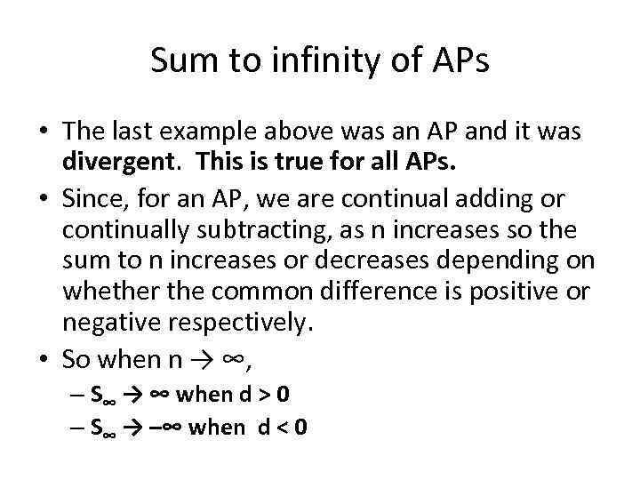 Sum to infinity of APs • The last example above was an AP and