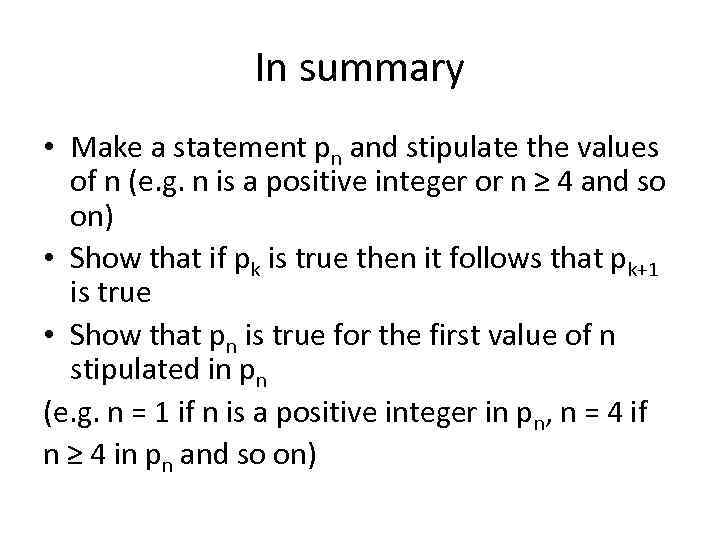 In summary • Make a statement pn and stipulate the values of n (e.