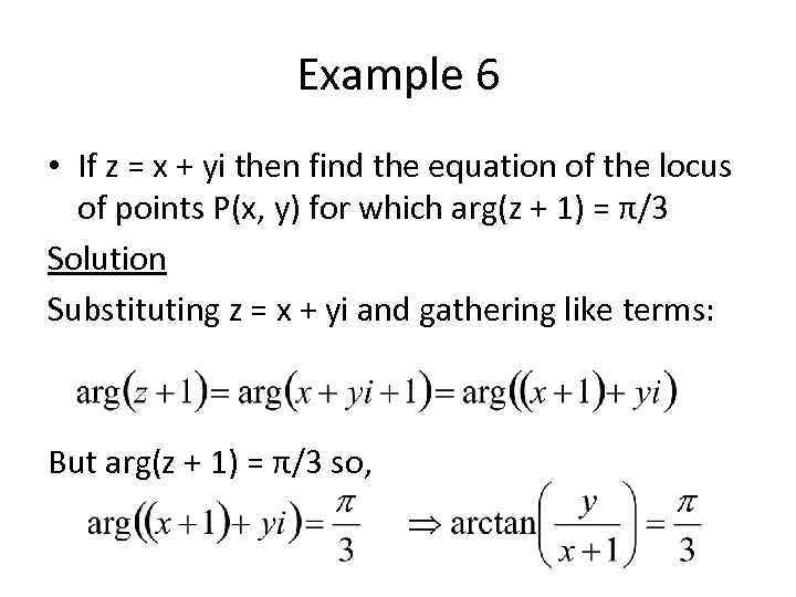 Example 6 • If z = x + yi then find the equation of