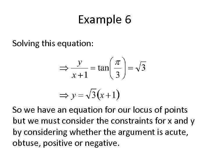 Example 6 Solving this equation: So we have an equation for our locus of