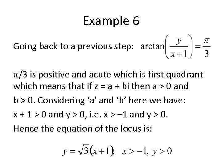 Example 6 Going back to a previous step: π/3 is positive and acute which