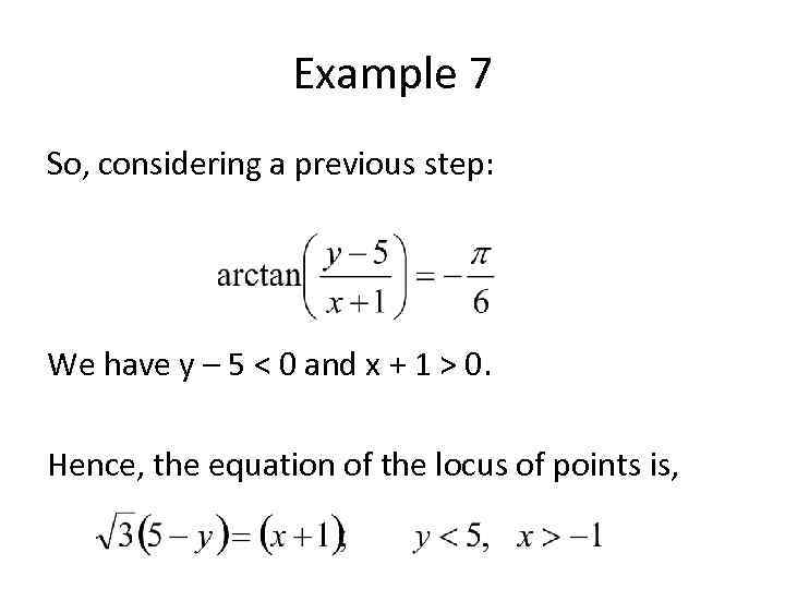 Example 7 So, considering a previous step: We have y – 5 < 0