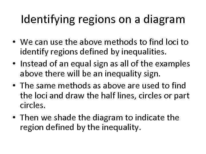 Identifying regions on a diagram • We can use the above methods to find