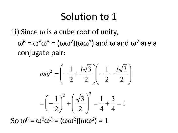 Solution to 1 1 i) Since ω is a cube root of unity, ω6