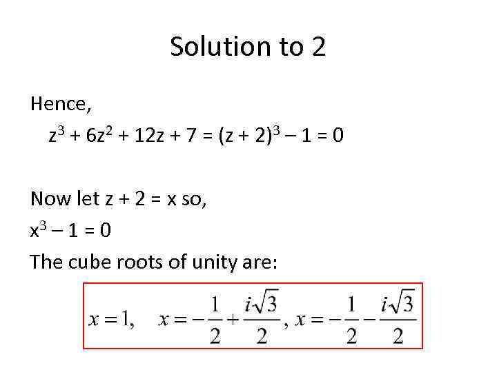 Solution to 2 Hence, z 3 + 6 z 2 + 12 z +