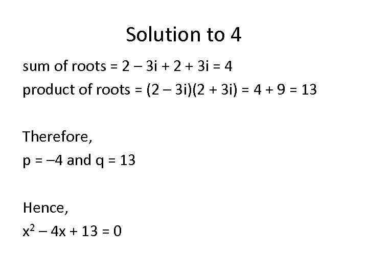 Solution to 4 sum of roots = 2 – 3 i + 2 +