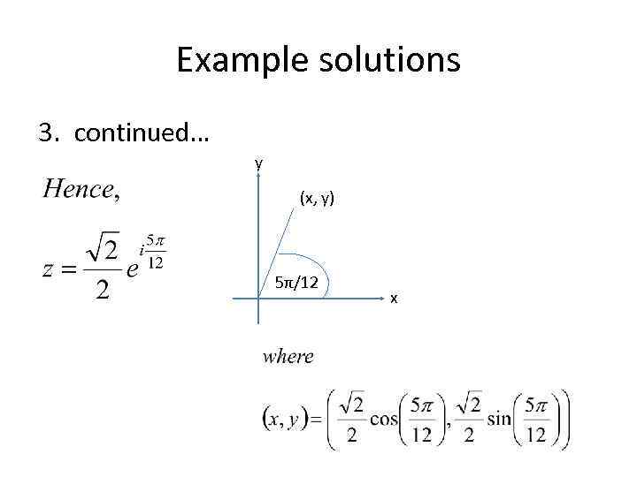 Example solutions 3. continued… y (x, y) 5π/12 x 