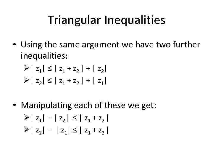 Triangular Inequalities • Using the same argument we have two further inequalities: Ø |