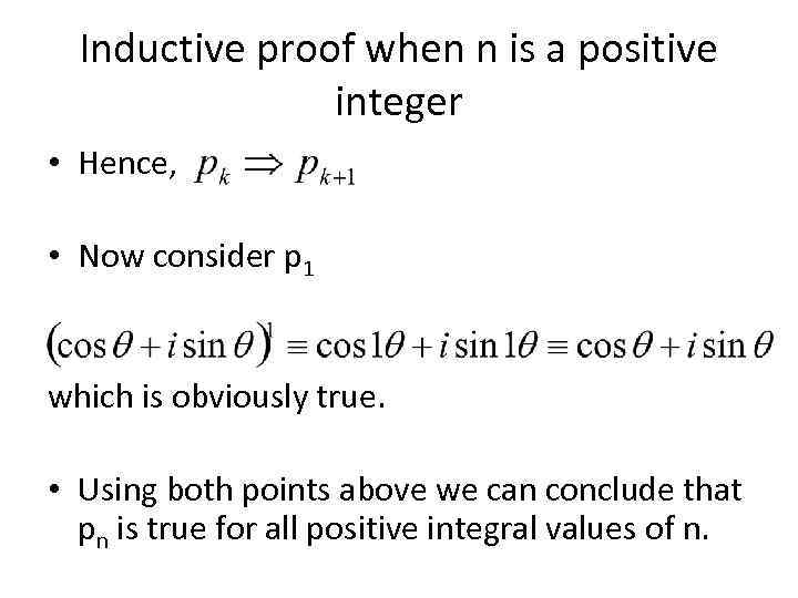 Inductive proof when n is a positive integer • Hence, • Now consider p