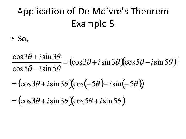 Complex Numbers De Moivre s Theorem Applications of De