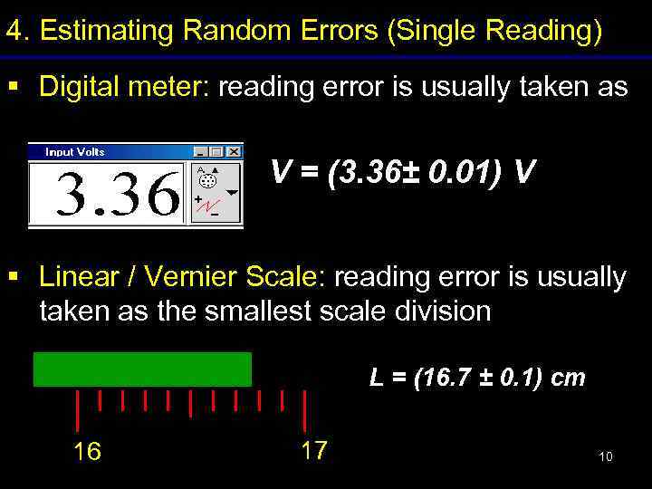 4. Estimating Random Errors (Single Reading) § Digital meter: reading error is usually taken