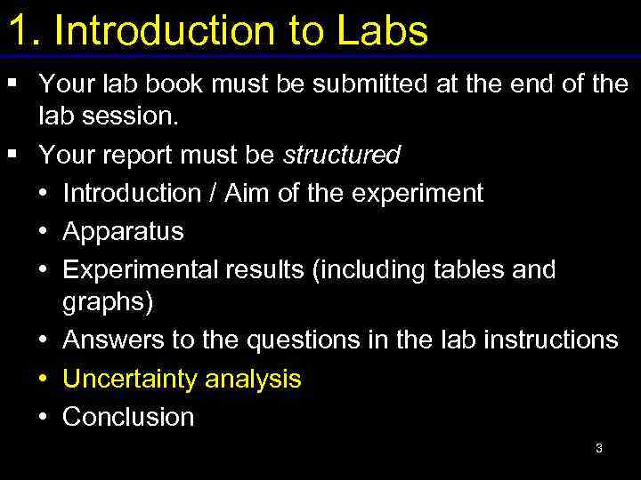 1. Introduction to Labs § Your lab book must be submitted at the end