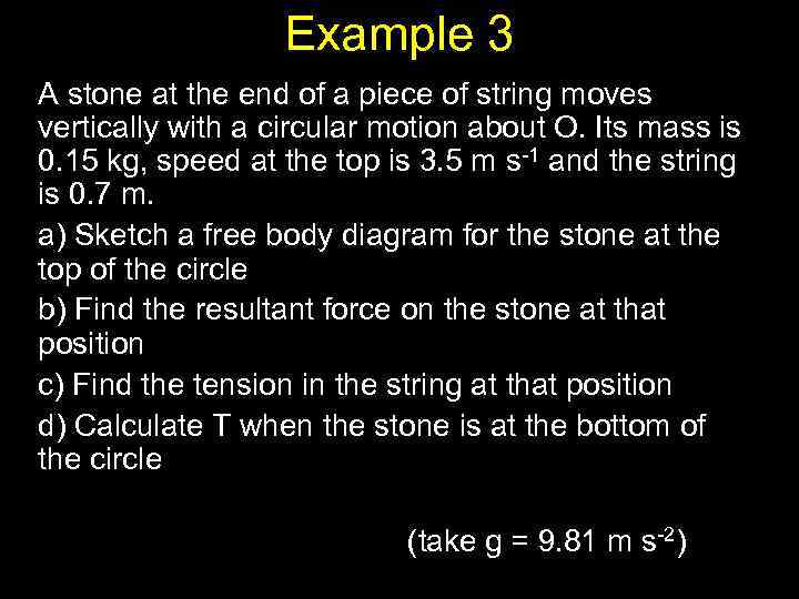 Example 3 A stone at the end of a piece of string moves vertically