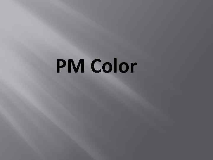 PM Color 