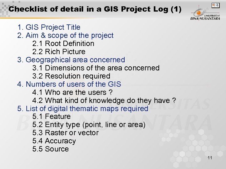 Checklist of detail in a GIS Project Log (1) 1. GIS Project Title 2.