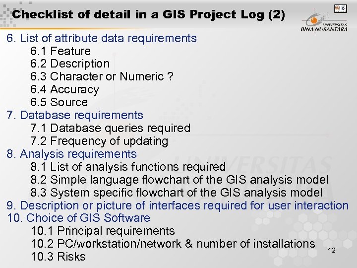 Checklist of detail in a GIS Project Log (2) 6. List of attribute data