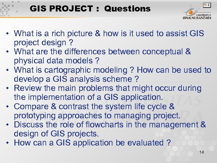 GIS PROJECT : Questions • What is a rich picture & how is it