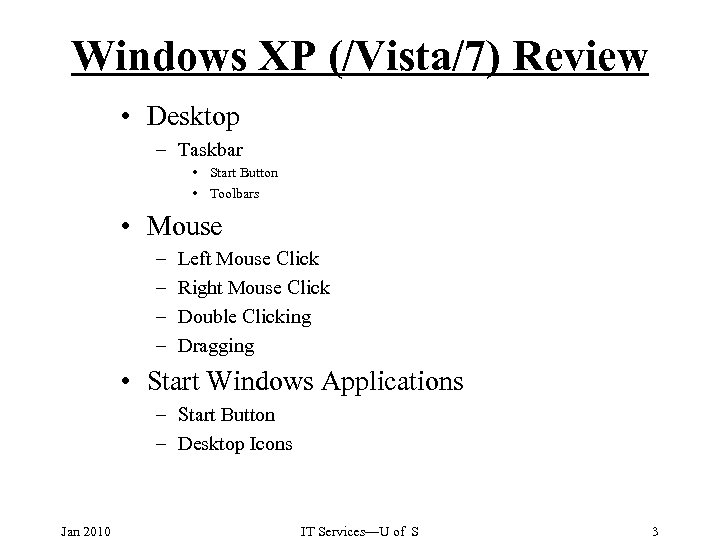 Windows XP (/Vista/7) Review • Desktop – Taskbar • Start Button • Toolbars •