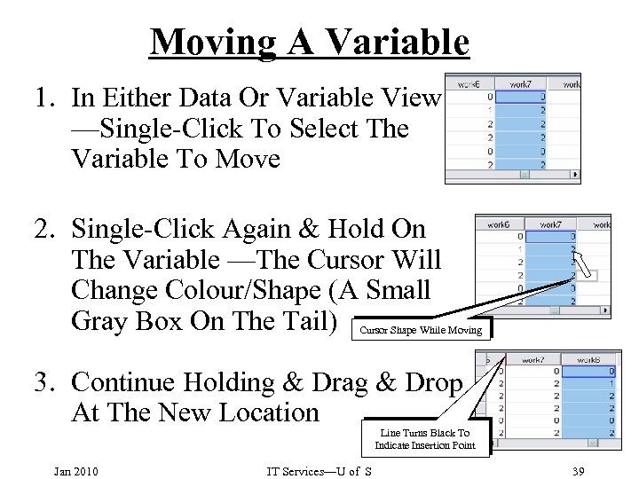 Moving A Variable 1. In Either Data Or Variable View —Single-Click To Select The