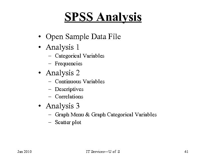 SPSS Analysis • Open Sample Data File • Analysis 1 – Categorical Variables –