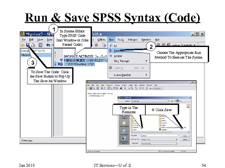 Run & Save SPSS Syntax (Code) 1 In Syntax Editor Type SPSS Code Into