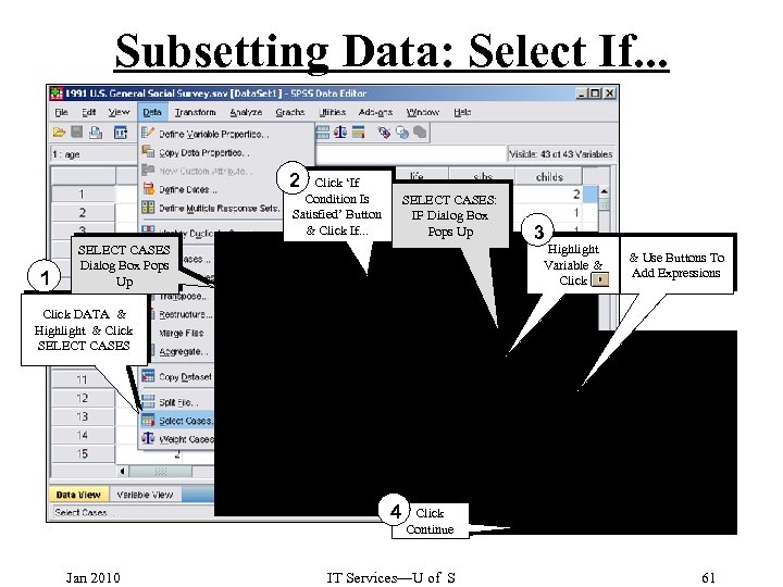 Subsetting Data: Select If. . . 2 Click ‘If Condition Is Satisfied’ Button &