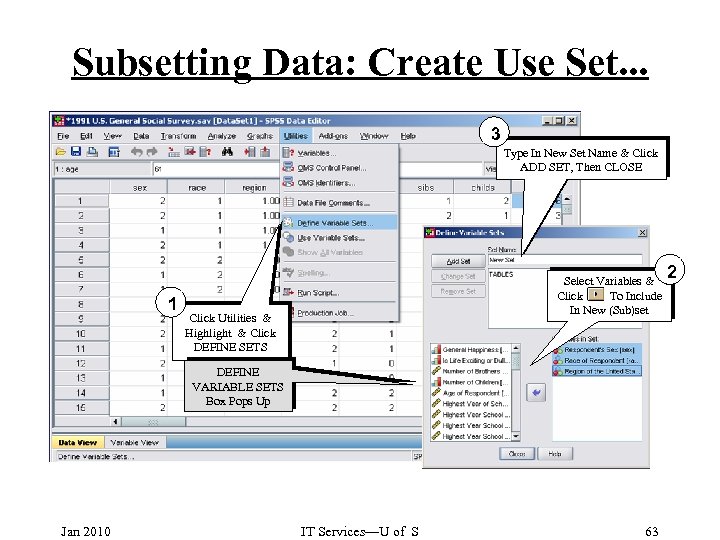 Subsetting Data: Create Use Set. . . 3 Type In New Set Name &