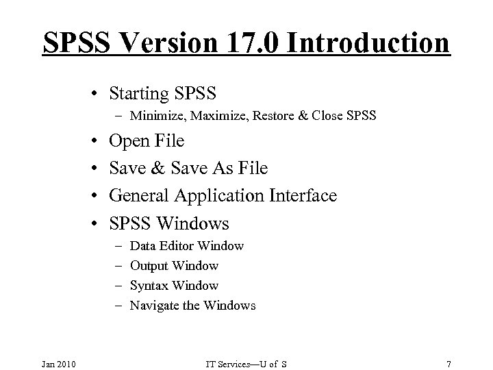 SPSS Version 17. 0 Introduction • Starting SPSS – Minimize, Maximize, Restore & Close