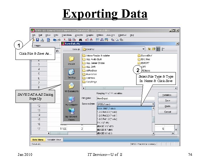 Exporting Data 1 Click File & Save As. . . 2 Select File Type