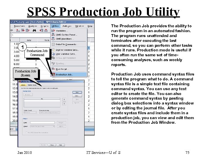 SPSS Production Job Utility 1 Production Job Command Production Job Screen Jan 2010 The