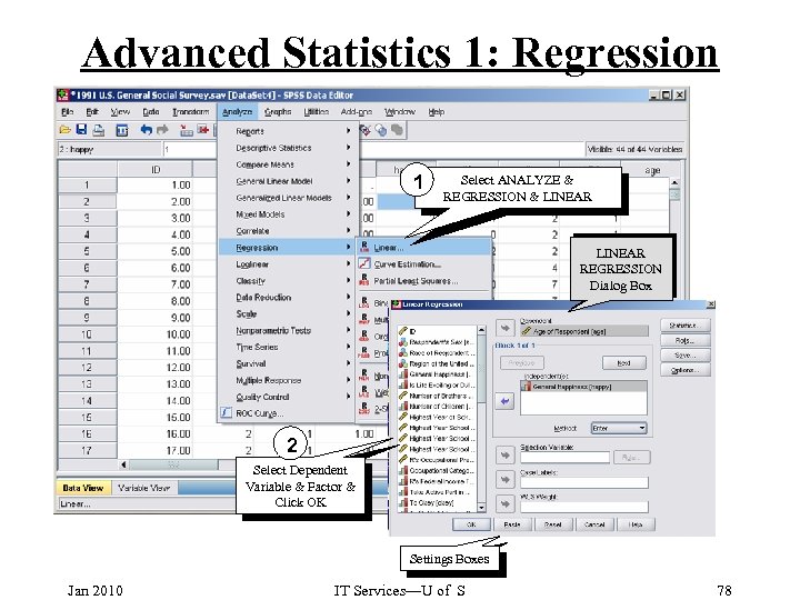 Advanced Statistics 1: Regression 1 Select ANALYZE & REGRESSION & LINEAR REGRESSION Dialog Box