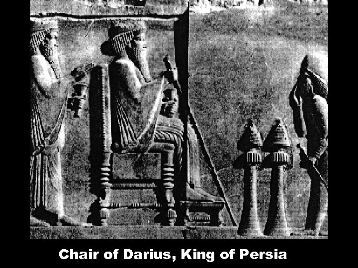 Chair of Darius, King of Persia 