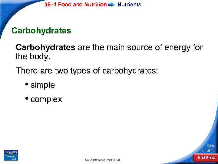 38– 1 Food and Nutrition Nutrients Carbohydrates are the main source of energy for
