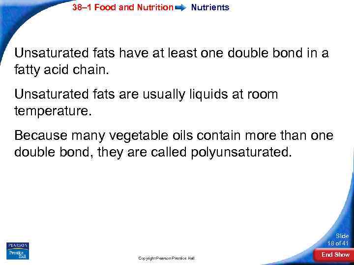 38– 1 Food and Nutrition Nutrients Unsaturated fats have at least one double bond
