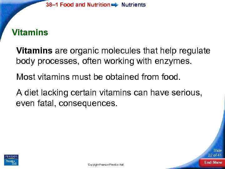 38– 1 Food and Nutrition Nutrients Vitamins are organic molecules that help regulate body
