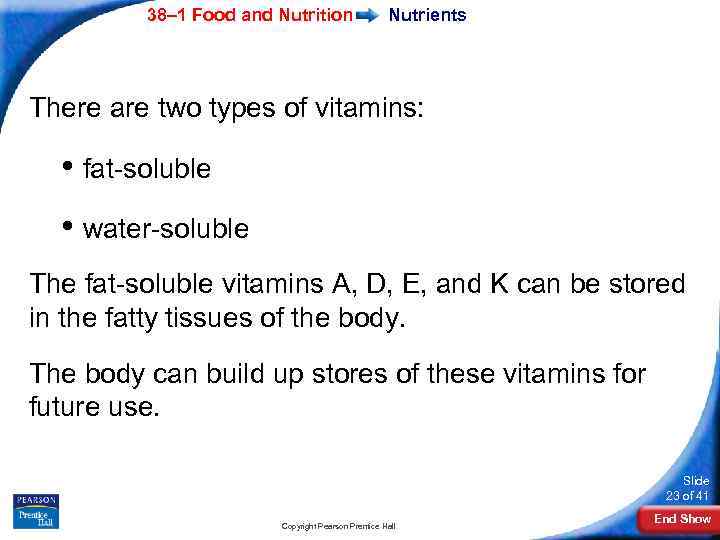 38– 1 Food and Nutrition Nutrients There are two types of vitamins: • fat-soluble