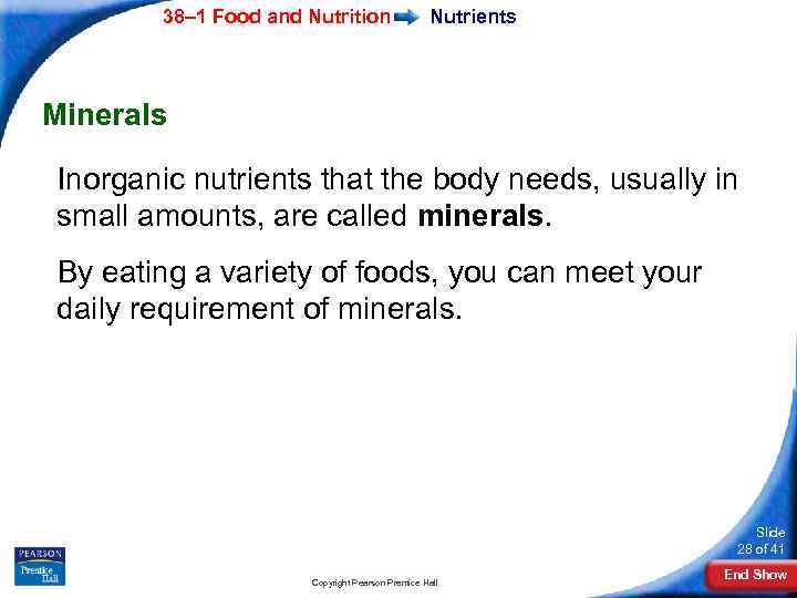 38– 1 Food and Nutrition Nutrients Minerals Inorganic nutrients that the body needs, usually