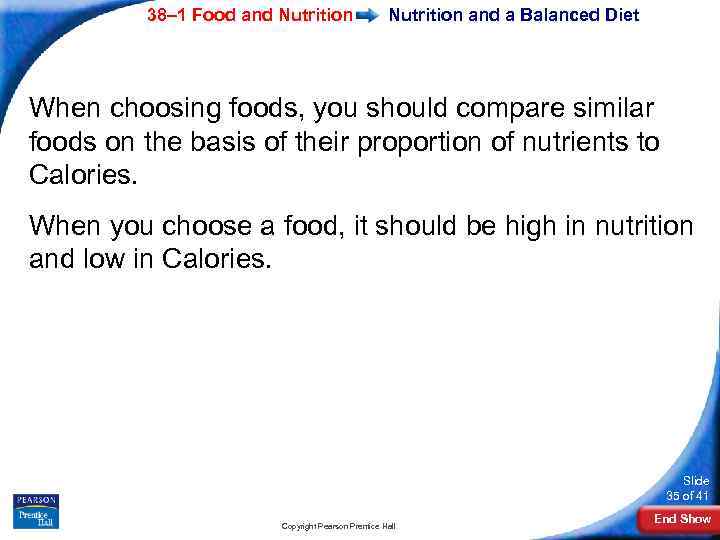 38– 1 Food and Nutrition and a Balanced Diet When choosing foods, you should