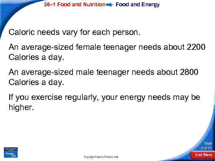 38– 1 Food and Nutrition Food and Energy Caloric needs vary for each person.
