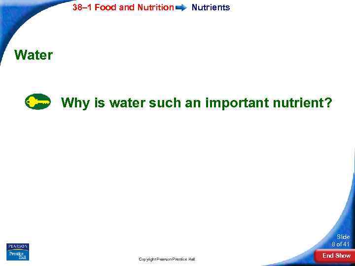 38– 1 Food and Nutrition Nutrients Water Why is water such an important nutrient?