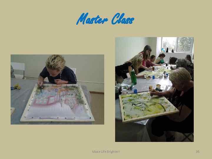 Master Class Make Life Brighter! 36 