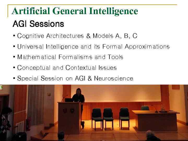 Artificial General Intelligence AGI Sessions • Cognitive Architectures & Models A, B, C •