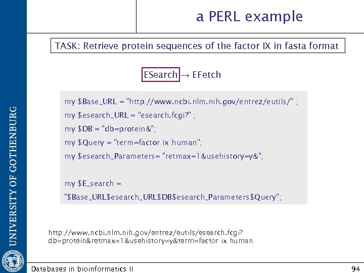 a PERL example TASK: Retrieve protein sequences of the factor IX in fasta format