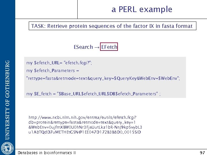 a PERL example TASK: Retrieve protein sequences of the factor IX in fasta format