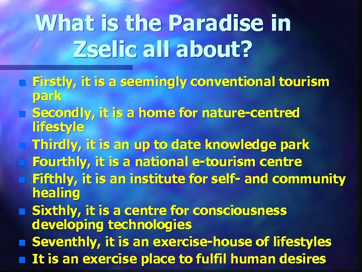 What is the Paradise in Zselic all about? n n n n Firstly, it