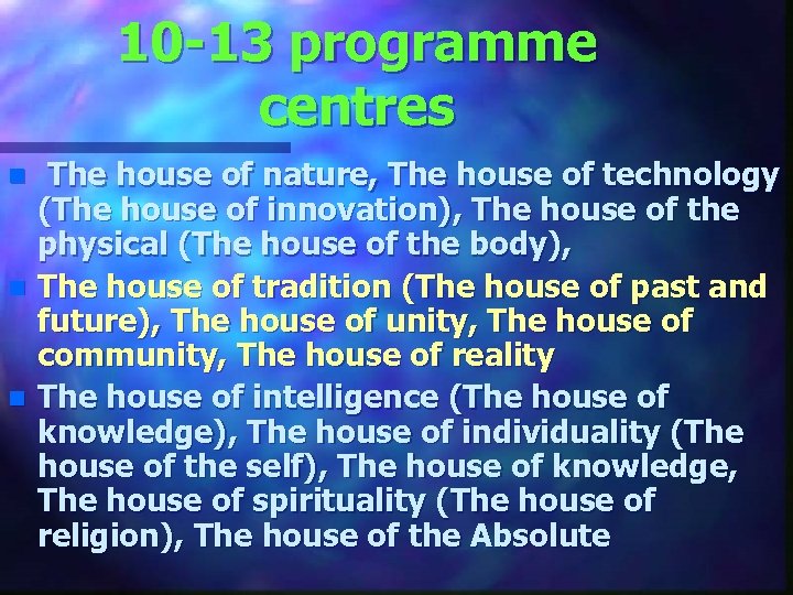 10 -13 programme centres n n n The house of nature, The house of