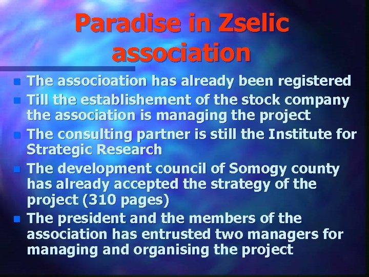 Paradise in Zselic association n n The associoation has already been registered Till the