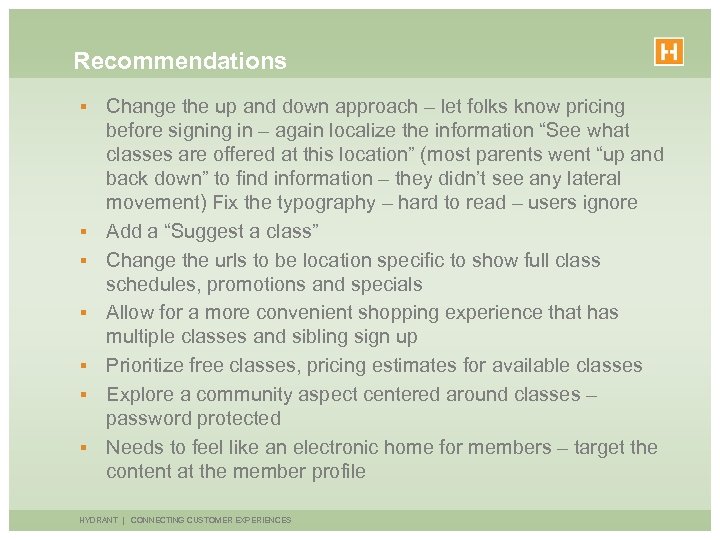 Recommendations § § § § Change the up and down approach – let folks