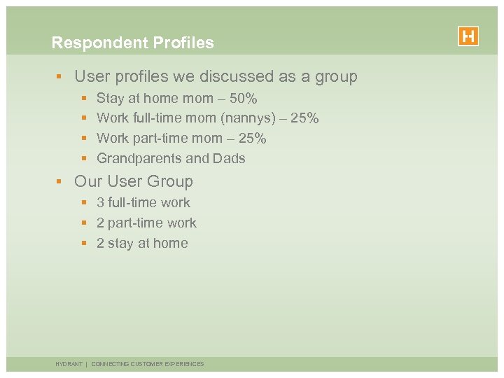Respondent Profiles § User profiles we discussed as a group § § Stay at